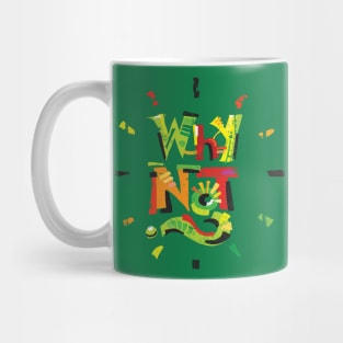 Why not? Mug